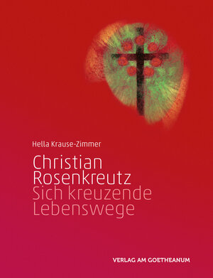 Buchcover Christian Rosenkreutz | Hella Krause-Zimmer | EAN 9783723515471 | ISBN 3-7235-1547-9 | ISBN 978-3-7235-1547-1