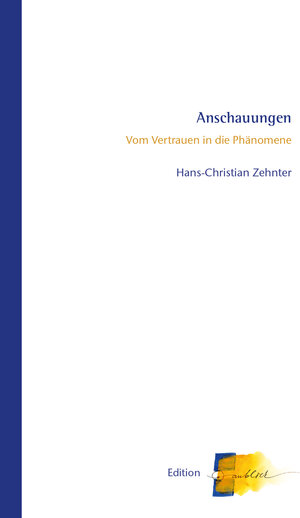 Buchcover Anschauungen | Hans-Christian Zehnter | EAN 9783723516492 | ISBN 3-7235-1649-1 | ISBN 978-3-7235-1649-2
