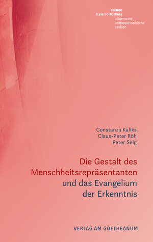 Buchcover Die Gestalt des Menschheitsrepräsentanten und das Evangelium der Erkenntnis | Constanza Kaliks | EAN 9783723516591 | ISBN 3-7235-1659-9 | ISBN 978-3-7235-1659-1