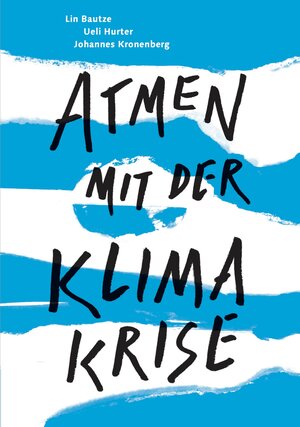 Buchcover Atmen mit der Klimakrise | Lin Bautze | EAN 9783723517130 | ISBN 3-7235-1713-7 | ISBN 978-3-7235-1713-0