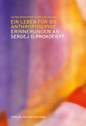 Buchcover Ein Leben für die Anthroposophie – Erinnerungen an Sergej O. Prokofieff  | EAN 9783723517369 | ISBN 3-7235-1736-6 | ISBN 978-3-7235-1736-9