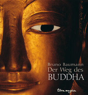 Buchcover Der Weg des Buddha | Bruno Baumann | EAN 9783724310044 | ISBN 3-7243-1004-8 | ISBN 978-3-7243-1004-4