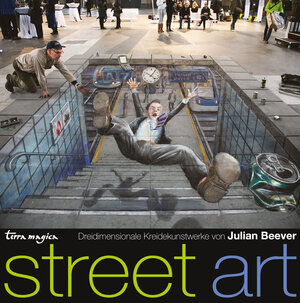 Buchcover Street Art | Julian Beever | EAN 9783724310563 | ISBN 3-7243-1056-0 | ISBN 978-3-7243-1056-3