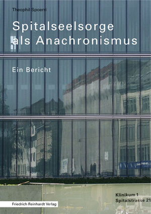 Buchcover Spitalseelsorge als Anachronismus | Theophil Spoerri | EAN 9783724513186 | ISBN 3-7245-1318-6 | ISBN 978-3-7245-1318-6