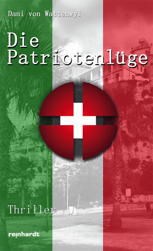 Buchcover Die Patriotenlüge | Dani von Wattenwyl | EAN 9783724517924 | ISBN 3-7245-1792-0 | ISBN 978-3-7245-1792-4