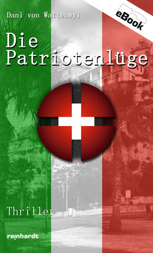 Buchcover Die Patriotenlüge | Dani von Wattenwyl | EAN 9783724520351 | ISBN 3-7245-2035-2 | ISBN 978-3-7245-2035-1
