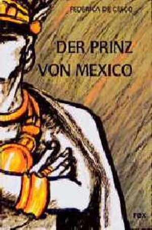 Buchcover Der Prinz von Mexico | Federica DeCesco | EAN 9783725205684 | ISBN 3-7252-0568-X | ISBN 978-3-7252-0568-4