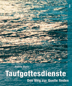 Buchcover Taufgottesdienste | Pierre Stutz | EAN 9783725205882 | ISBN 3-7252-0588-4 | ISBN 978-3-7252-0588-2