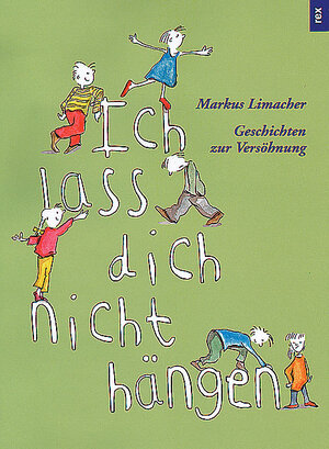 Buchcover Ich lass dich nicht hängen | Markus Limacher | EAN 9783725206476 | ISBN 3-7252-0647-3 | ISBN 978-3-7252-0647-6