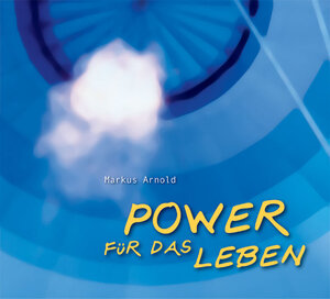 Buchcover Power für das Leben | Markus Arnold | EAN 9783725207275 | ISBN 3-7252-0727-5 | ISBN 978-3-7252-0727-5