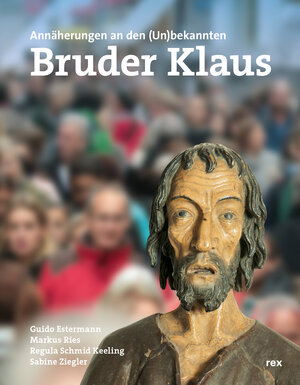 Buchcover Bruder Klaus - Eremit und Mensch | Guido Estermann | EAN 9783725209941 | ISBN 3-7252-0994-4 | ISBN 978-3-7252-0994-1