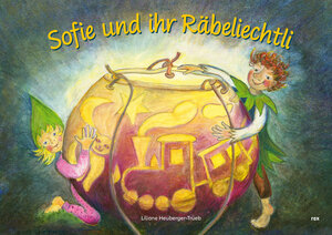 Buchcover Sofie und ihr Räbeliechtli | Liliane Heuberger | EAN 9783725210145 | ISBN 3-7252-1014-4 | ISBN 978-3-7252-1014-5