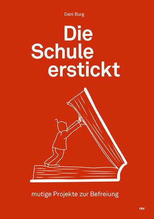 Buchcover Die Schule erstickt | Dani Burg | EAN 9783725210268 | ISBN 3-7252-1026-8 | ISBN 978-3-7252-1026-8