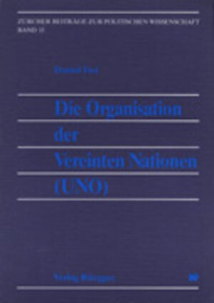 Buchcover Die Organisation der Vereinten Nationen (UNO) | Daniel Frei | EAN 9783725303809 | ISBN 3-7253-0380-0 | ISBN 978-3-7253-0380-9