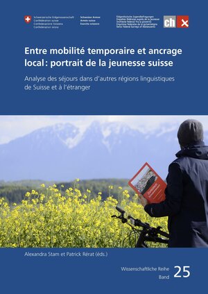Buchcover Entre mobilité temporaire et ancrage local: Portrait de la jeunesse suisse | Alexandra Stam | EAN 9783725310715 | ISBN 3-7253-1071-8 | ISBN 978-3-7253-1071-5