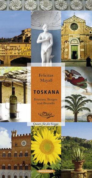 Toskana: Brunnen, Burgen und Brunello. Oasen für die Sinne