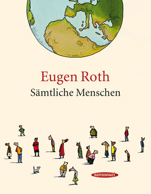 Buchcover Sämtliche Menschen | Eugen Roth | EAN 9783725414116 | ISBN 3-7254-1411-4 | ISBN 978-3-7254-1411-6