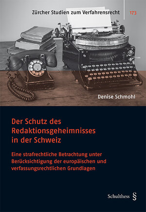 Buchcover Der Schutz des Redaktionsgeheimnisses in der Schweiz | Denise Schmohl | EAN 9783725568116 | ISBN 3-7255-6811-1 | ISBN 978-3-7255-6811-6