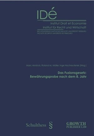 Buchcover Das Fusionsgesetz: Bewährungsprobe nach dem 8. Jahr  | EAN 9783725570072 | ISBN 3-7255-7007-8 | ISBN 978-3-7255-7007-2