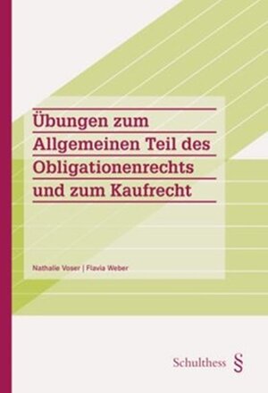 Buchcover Übungen zum Allgemeinen Teil des Obligationenrechts und zum Kaufrecht | Nathalie Voser | EAN 9783725570928 | ISBN 3-7255-7092-2 | ISBN 978-3-7255-7092-8