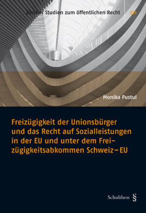 Buchcover Freizügigkeit der Unionsbürger und das Recht auf Sozialleistungen in der EU und unter dem Freizügigkeitsabkommen Schweiz - EU | Monika Pustul | EAN 9783725571116 | ISBN 3-7255-7111-2 | ISBN 978-3-7255-7111-6