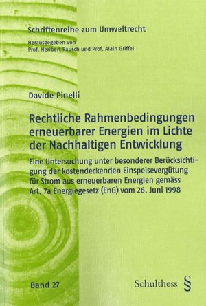Buchcover Rechtliche Rahmenbedingungen erneuerbarer Energien im Lichte der Nachhaltigen Entwicklung | Davide Pinelli | EAN 9783725571390 | ISBN 3-7255-7139-2 | ISBN 978-3-7255-7139-0