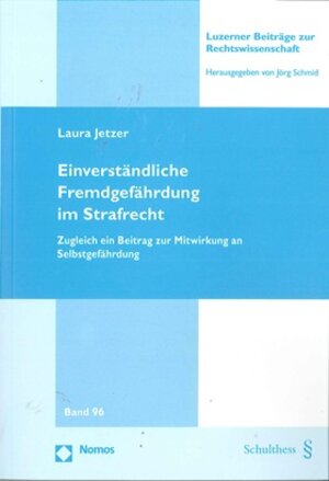 Buchcover Einverständliche Fremdgefährdung im Strafrecht | Laura Jetzer | EAN 9783725572984 | ISBN 3-7255-7298-4 | ISBN 978-3-7255-7298-4
