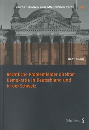 Buchcover Rechtliche Problemfelder direkter Demokratie in Deutschland und in der Schweiz | Beat Kuoni | EAN 9783725573165 | ISBN 3-7255-7316-6 | ISBN 978-3-7255-7316-5