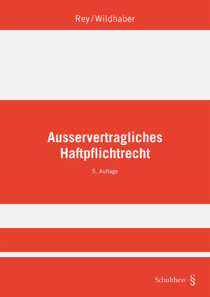 Buchcover Ausservertragliches Haftpflichtrecht | Heinz Rey | EAN 9783725573301 | ISBN 3-7255-7330-1 | ISBN 978-3-7255-7330-1