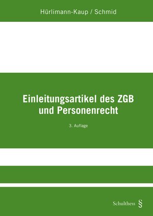 Buchcover Einleitungsartikel des ZGB und Personenrecht | Jörg Schmid | EAN 9783725574209 | ISBN 3-7255-7420-0 | ISBN 978-3-7255-7420-9
