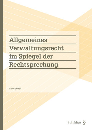 Buchcover Allgemeines Verwaltungsrecht im Spiegel der Rechtsprechung (PrintPlu§) | Alain Griffel | EAN 9783725574827 | ISBN 3-7255-7482-0 | ISBN 978-3-7255-7482-7