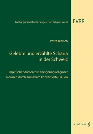 Buchcover Gelebte und erzählte Scharia in der Schweiz | Petra Bleisch | EAN 9783725575015 | ISBN 3-7255-7501-0 | ISBN 978-3-7255-7501-5