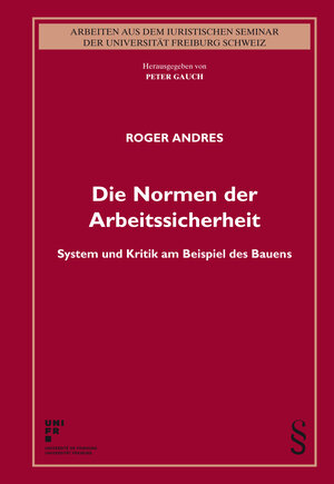 Buchcover Die Normen der Arbeitssicherheit | Roger Andres | EAN 9783725575992 | ISBN 3-7255-7599-1 | ISBN 978-3-7255-7599-2