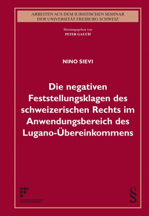 Buchcover Die negativen Feststellungsklagen des schweizerischen Rechts im Anwendungsbereich des Lugano-Übereinkommens | Nino Sievi | EAN 9783725577231 | ISBN 3-7255-7723-4 | ISBN 978-3-7255-7723-1