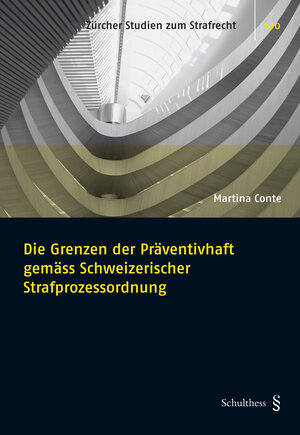 Buchcover Die Grenzen der Präventivhaft gemäss Schweizerischer StPO | Martina Conte | EAN 9783725578719 | ISBN 3-7255-7871-0 | ISBN 978-3-7255-7871-9