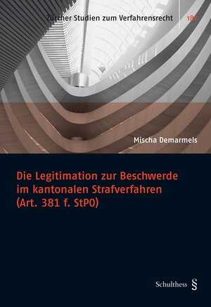 Buchcover Die Legitimation zur Beschwerde im kantonalen Strafverfahren (Art. 381 f. StPO) | Mischa Demarmels | EAN 9783725578757 | ISBN 3-7255-7875-3 | ISBN 978-3-7255-7875-7