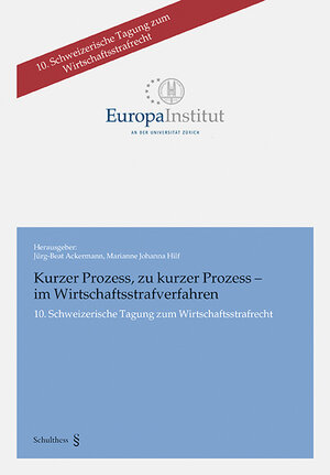 Buchcover Kurzer Prozess, zu kurzer Prozess - im Wirtschaftsstrafverfahren  | EAN 9783725578795 | ISBN 3-7255-7879-6 | ISBN 978-3-7255-7879-5