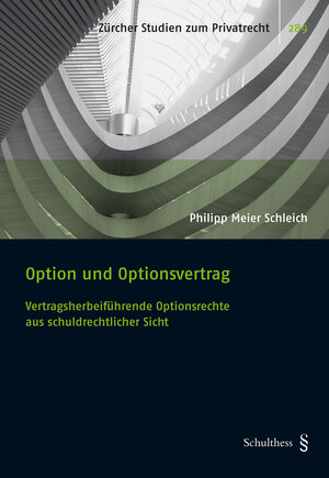Buchcover Option und Optionsvertrag | Philipp Meier Schleich | EAN 9783725578870 | ISBN 3-7255-7887-7 | ISBN 978-3-7255-7887-0