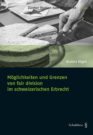 Buchcover Möglichkeiten und Grenzen von fair division im schweizerischen Erbrecht | Annina Vögeli | EAN 9783725579808 | ISBN 3-7255-7980-6 | ISBN 978-3-7255-7980-8