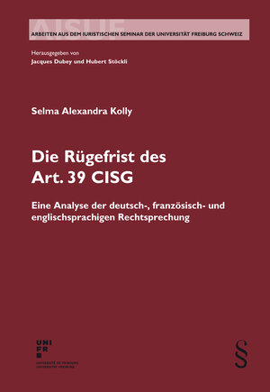 Buchcover Die Rügefrist des Art. 39 CISG | Selma Alexandra Kolly | EAN 9783725583287 | ISBN 3-7255-8328-5 | ISBN 978-3-7255-8328-7