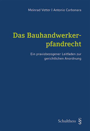 Buchcover Das Bauhandwerkerpfandrecht | Meinrad Vetter | EAN 9783725584147 | ISBN 3-7255-8414-1 | ISBN 978-3-7255-8414-7