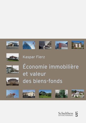 Buchcover Économie immobilière et valeur des biens-fonds | Kaspar Fierz | EAN 9783725585656 | ISBN 3-7255-8565-2 | ISBN 978-3-7255-8565-6