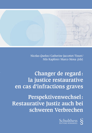 Buchcover Changer de regard : La justice restaurative en cas d'infractions graves / Perspektivenwechsel: Restaurative Justiz auch bei schweren Verbrechen  | EAN 9783725587292 | ISBN 3-7255-8729-9 | ISBN 978-3-7255-8729-2