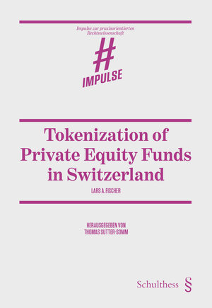 Buchcover Tokenization of Private Equity Funds in Switzerland | Lars Fischer | EAN 9783725597604 | ISBN 3-7255-9760-X | ISBN 978-3-7255-9760-4