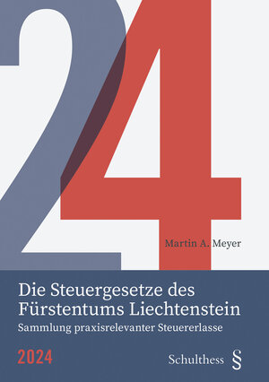 Buchcover Die Steuergesetze des Fürstentums Liechtenstein 2024  | EAN 9783725597963 | ISBN 3-7255-9796-0 | ISBN 978-3-7255-9796-3