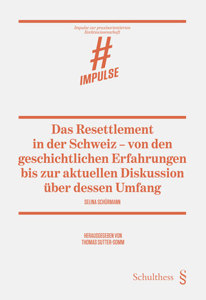 Buchcover Das Resettlement in der Schweiz – von den geschichtlichen Erfahrungen bis zur aktuellen Diskussion über dessen Umfang | Selina Schürmann | EAN 9783725598007 | ISBN 3-7255-9800-2 | ISBN 978-3-7255-9800-7