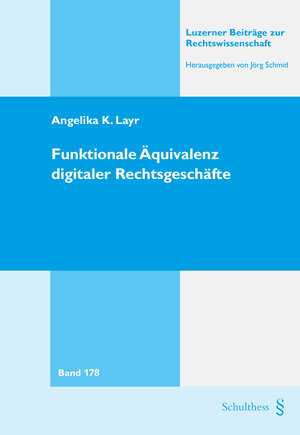 Buchcover Funktionale Äquivalenz digitaler Rechtsgeschäfte | Angelika K. Layr | EAN 9783725598731 | ISBN 3-7255-9873-8 | ISBN 978-3-7255-9873-1