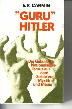 Buchcover Guru Hitler | E R Carmin | EAN 9783726364465 | ISBN 3-7263-6446-3 | ISBN 978-3-7263-6446-5