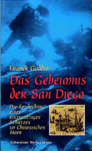 Buchcover Das Geheimnis der San Diego | Franck Goddio | EAN 9783726366995 | ISBN 3-7263-6699-7 | ISBN 978-3-7263-6699-5