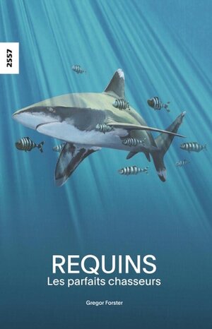 Buchcover Requins | Gregor Forster | EAN 9783726901080 | ISBN 3-7269-0108-6 | ISBN 978-3-7269-0108-0